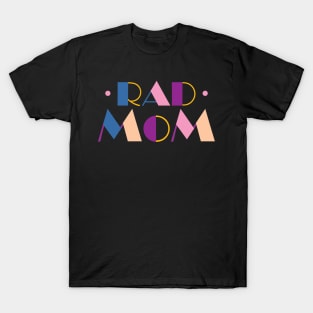 Rad Mom Radical Cool Mom T-Shirt